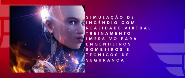 Simulação de Incêndio com Realidade Virtual